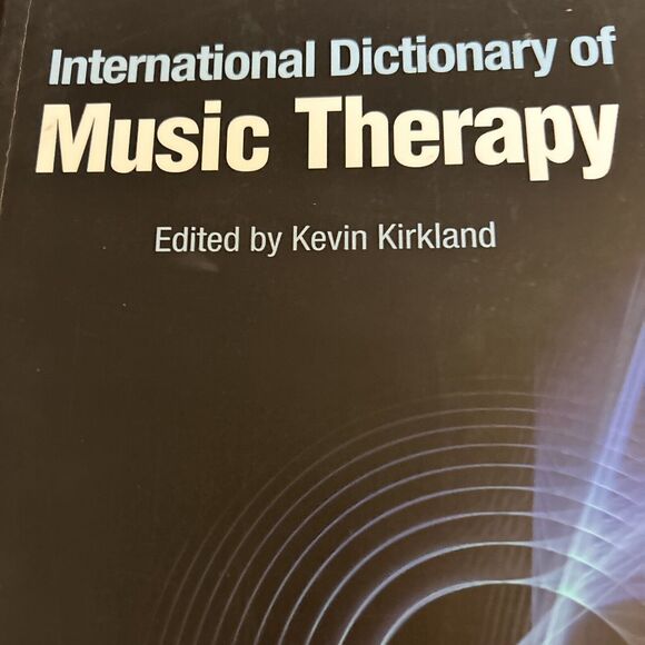 International Dictionary Of Music Therapy Book. Edited by Kevin Kirkland 2013 - Picture 2 of 10
